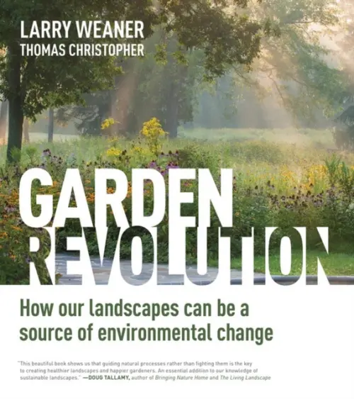 Garden Revolution - Christopher Thomas, Larry Weaner