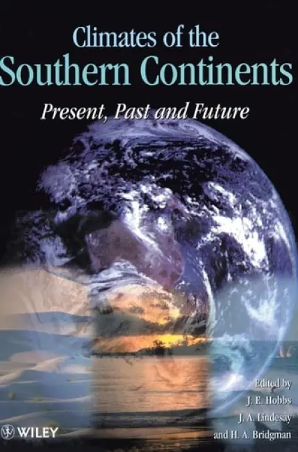 Climates of the Southern Continents - Hobbs, John (Jack) (University of New England, Armidale, Australia) a Lindesay, J. A. (Australian National University, Canberra) a Bridgman, Howard A. (University of Newcastle, Australia)