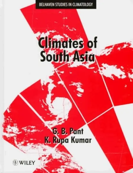 Climates of South Asia - Pant, G. B. (Indian Institute of Tropical Meteorology, Pune, India) a Kumar, K. Rupa (Indian Institute of Tropical Meteorology, Pune, India)
