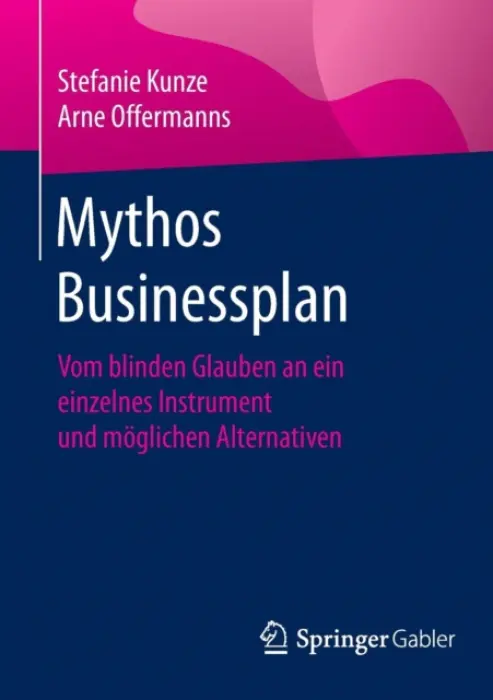 Mythos Businessplan - Kunze, Stefanie a Offermanns, Arne