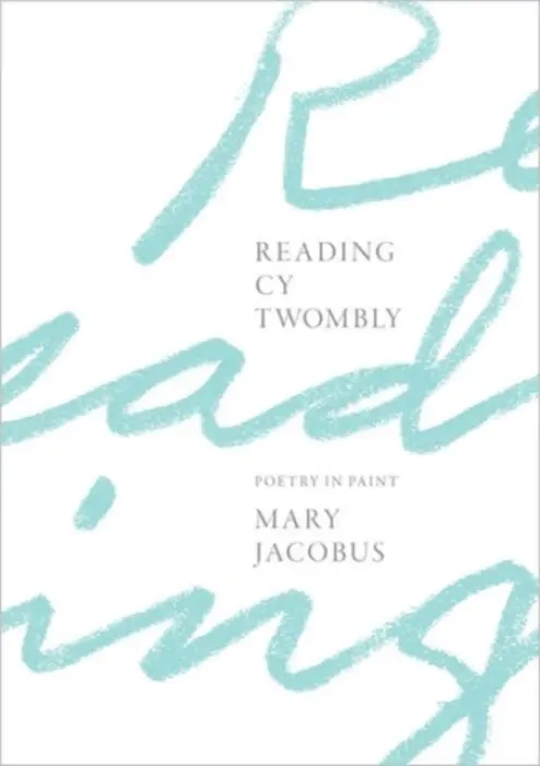 Reading Cy Twombly - Jacobus, Mary