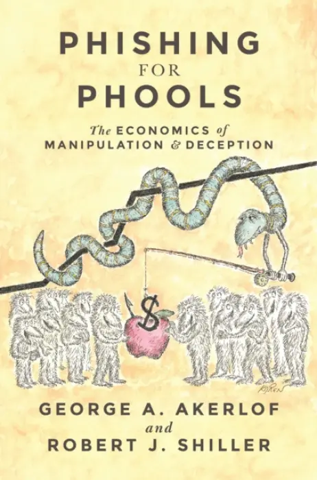 Phishing for Phools - Akerlof, George A. a Shiller, Robert J.