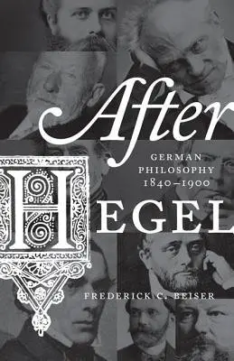 After Hegel - Beiser, Frederick C.