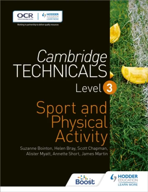 Cambridge Technicals Level 3 Sport and Physical Activity - Bray, Helen a Chapman, Scott a Myatt, Alister a Short, Annette a Bointon, Suzanne a Martin, James