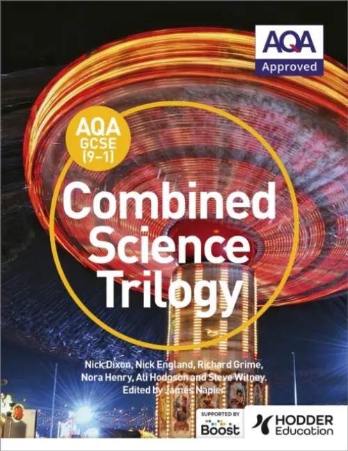 AQA GCSE (9-1) Combined Science Trilogy Student Book - Dixon, Nick a England, Nick a Grime, Richard a Henry, Nora a Hodgson, Ali a Witney, Steve