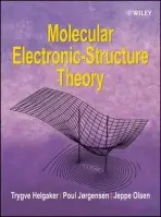 Molecular Electronic-Structure Theory - Helgaker, Trygve (University of Oslo, Norway) a Jorgensen, Poul (Aarhus University, Denmark) a Olsen, Jeppe (University of Aarhus, Denmark)