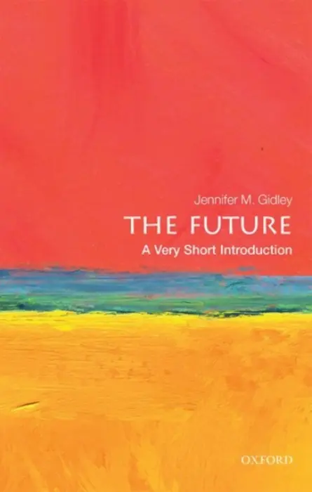 Future - Gidley, Jennifer M. (President, World Futures Studies Federation (UNESCO Partner))
