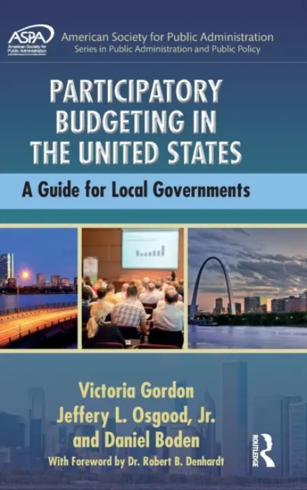 Participatory Budgeting in the United States - Gordon, Victoria (Western Kentucky University, Bowling Green, USA) a Osgood, Jr., Jeffery L. (West Chester University, Pennsylvania, USA) a Boden, Daniel (Western Kentucky University, Bowling Green, USA)