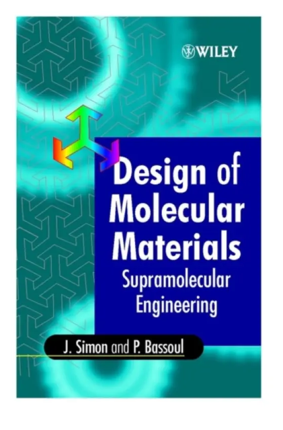 Design of Molecular Materials - Simon, Jacques (ESPCI, Paris, France) a Bassoul, Pierre (ESPCI, Paris, France)