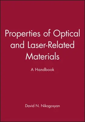 Properties of Optical and Laser-Related Materials - Nikogosyan, David N. (National University of Ireland, University College Cork, Ireland)