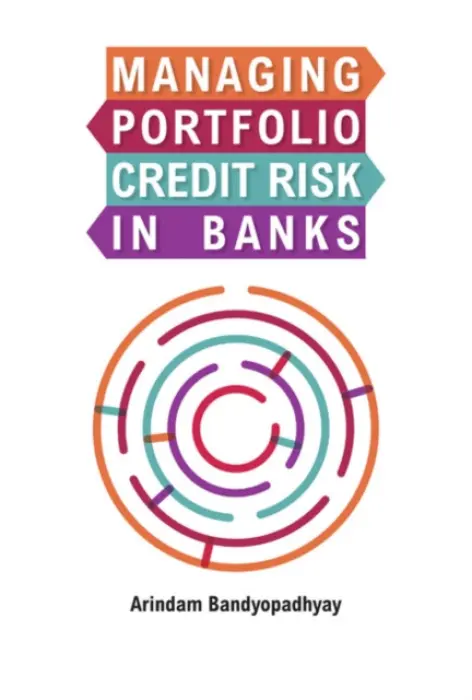 Managing Portfolio Credit Risk in Banks - Bandyopadhyay, Arindam