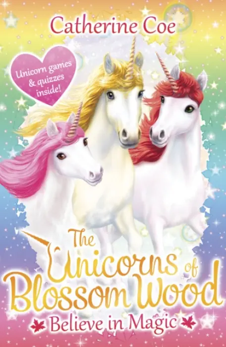 Unicorns of Blossom Wood: Believe in Magic - Coe, Catherine