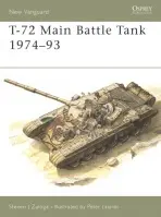 T-72 Main Battle Tank 1974-93 - Zaloga, Steven J. (Author)