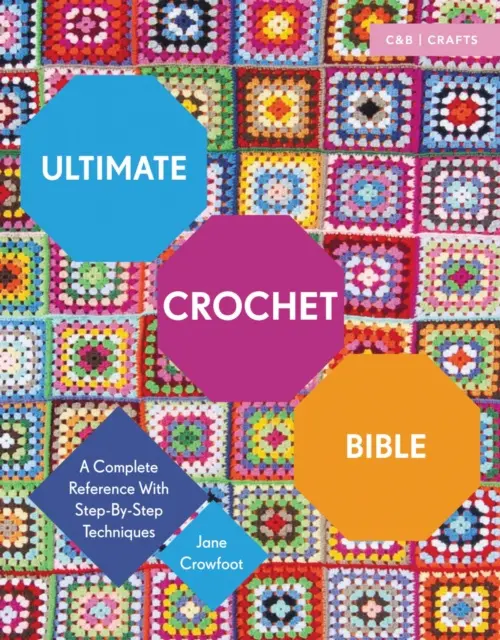Ultimate Crochet Bible - Crowfoot, Jane