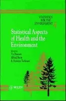 Statistics for the Environment, Statistical Aspects of Health and the Environment - Barnett, Vic (Nottingham University, UK) a Stein, Alfred (ITC, Enschede, The Netherlands) a Turkman, K. Feridun (University of Lisbon, Portugal)