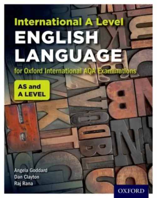 OxfordAQA International A-level English Language (9670) - Goddard, Angela (, UK) a Rana, Raj (, UK) a Clayton, Dan (, UK)