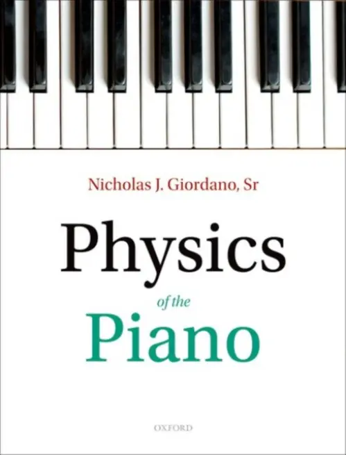 Physics of the Piano - Giordano, Nicholas J. (Department of Physics, Purdue University, USA)
