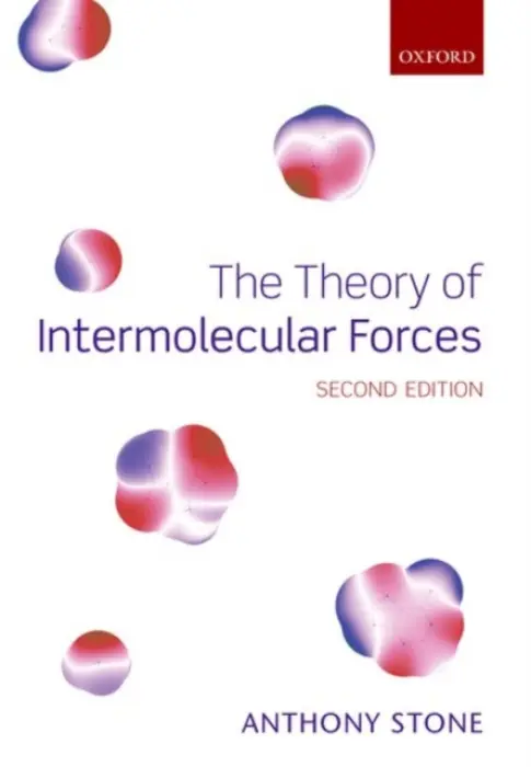 Theory of Intermolecular Forces - Stone, Anthony (Emeritus Professor, Emeritus Professor, Theoretical Chemistry, University of Cambridge)