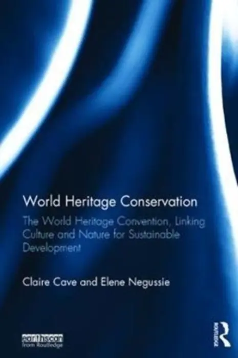 World Heritage Conservation - Cave, Claire (University College Dublin, Ireland) a Negussie, Elene (University College Dublin, Ireland)