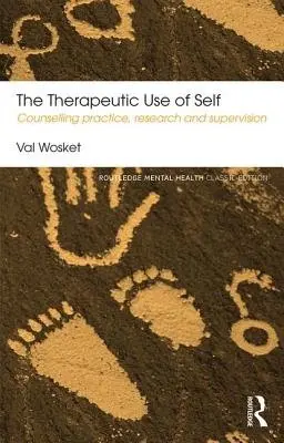 Therapeutic Use of Self - Wosket, Val (In private practice, York, UK)