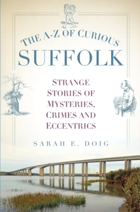 A-Z of Curious Suffolk - Doig, Sarah E.