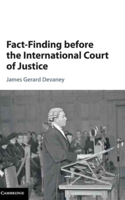 Fact-Finding before the International Court of Justice - Devaney, James Gerard (University of Glasgow)