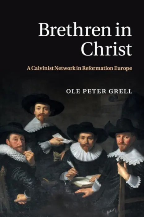 Brethren in Christ - Grell, Ole Peter (The Open University, Milton Keynes)