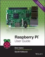 Raspberry Pi User Guide - Upton, Eben a Halfacree, Gareth