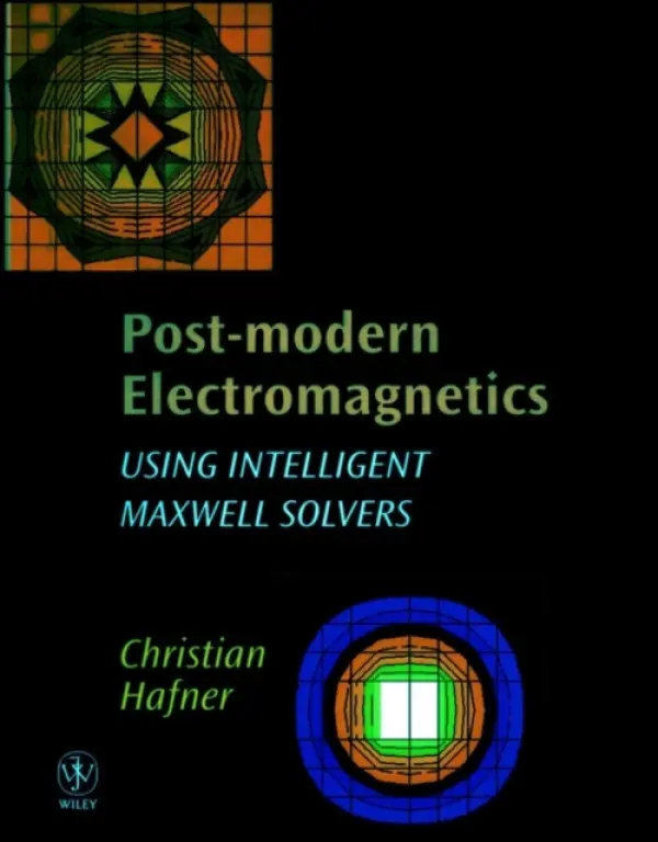 Post-modern Electromagnetics - Hafner, Christian (Swiss Federal Institute of Technology (ETHZ), Zurich, Switzerland)