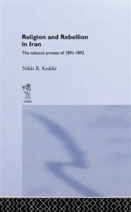 Religion and Rebellion in Iran - Keddie, Nikki R.