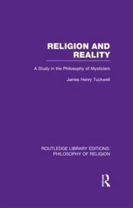 Religion and Reality - Tuckwell, James Henry