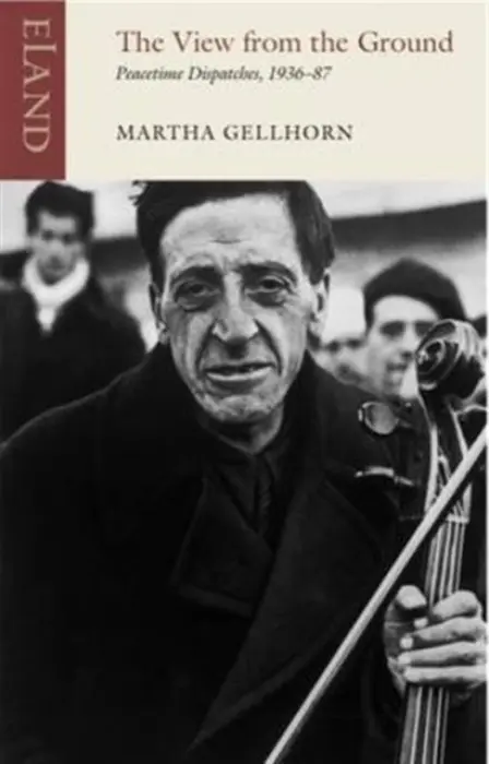 View from the Ground - Gellhorn, Martha