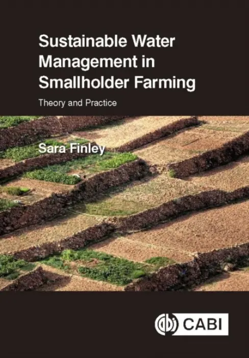 Sustainable Water Management in Smallholder Farming - Finley, Sara (Water Management Consultant, Canada)