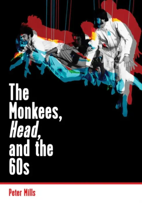 The Monkees, Head, and the 60s - Peter Mills