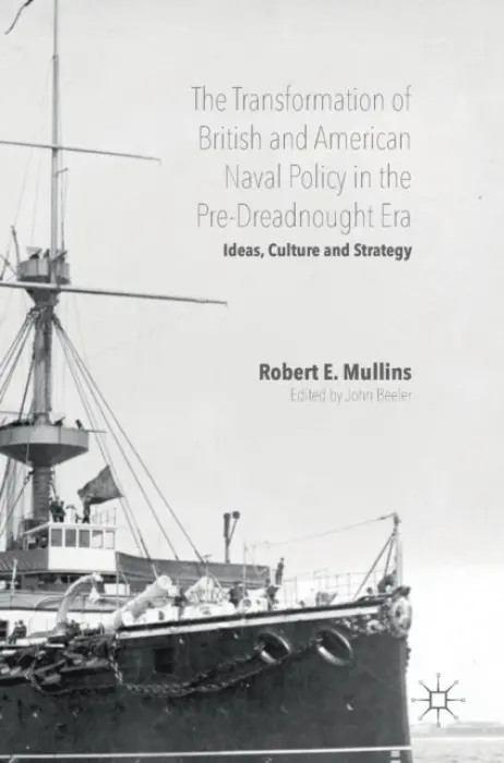 Transformation of British and American Naval Policy in the Pre-Dreadnought Era