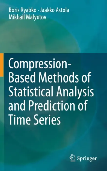 Compression-Based Methods of Statistical Analysis and Prediction of Time Series - Ryabko, Boris a Astola, Jaakko a Malyutov, Mikhail
