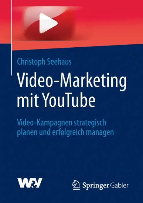 Video-Marketing mit YouTube - Seehaus, Christoph