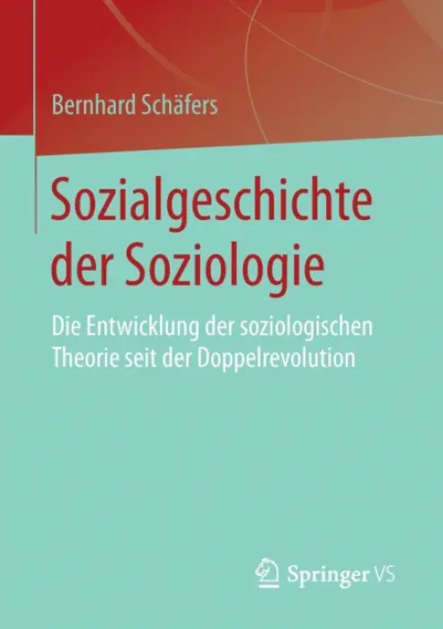 Sozialgeschichte der Soziologie - Schafers, Bernhard
