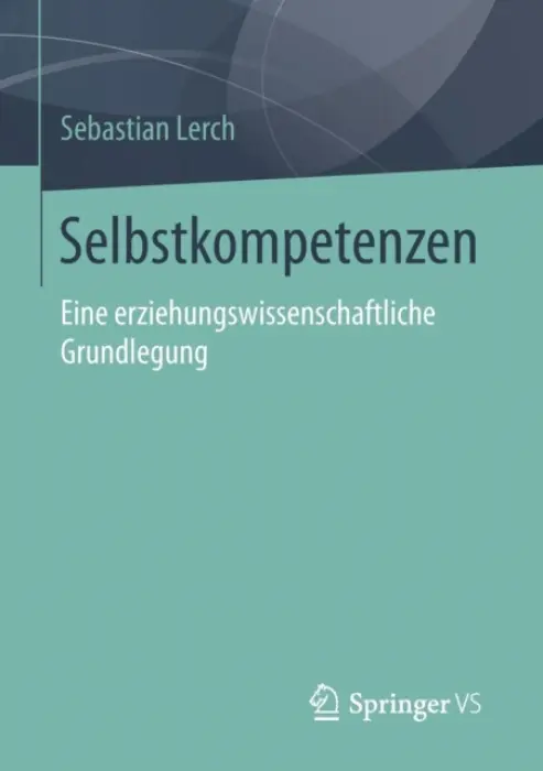 Selbstkompetenzen - Lerch, Sebastian