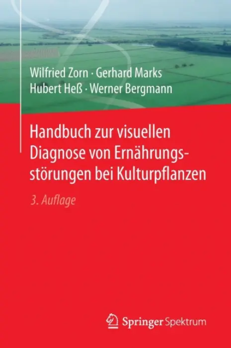 Handbuch zur visuellen Diagnose von Ernahrungsstorungen bei Kulturpflanzen - Zorn, Wilfried a Marks, Gerhard a HeĂź, Hubert a Bergmann, Werner