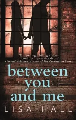 Between You and Me - Hall, Lisa