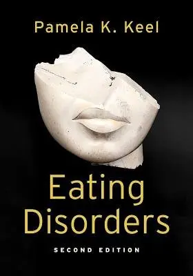 Eating Disorders - Keel, Pamela K. (Professor, Professor, Department of Psychology, Florida State University)