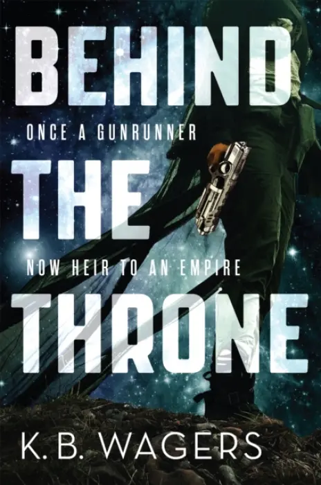 Behind the Throne - Wagers, K. B.