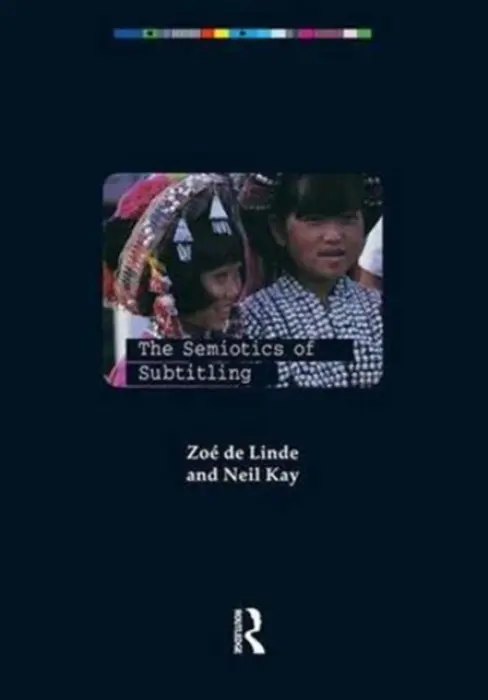 Semiotics of Subtitling - De Linde, Zoe a Kay, Neil