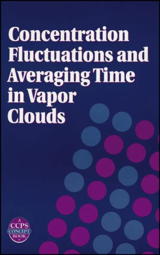 Concentration Fluctuations and Averaging Time in Vapor Clouds - Wilson, David J. (Dept. of Mechanical Engineering, University of Alberta, Canada)