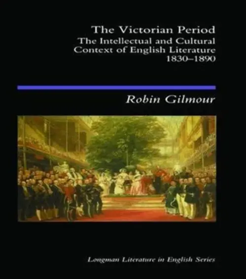 Victorian Period - Gilmour, Robin (University of Lancaster, United Kingdom)