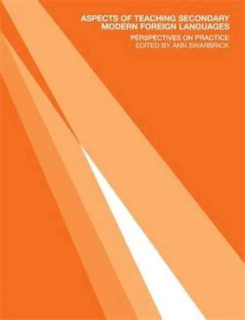 Aspects of Teaching Secondary Modern Foreign Languages - Swarbrick, Ann