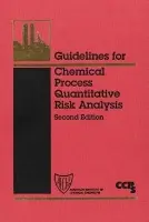 Guidelines for Chemical Process Quantitative Risk Analysis - CCPS (Center for Chemical Process Safety)