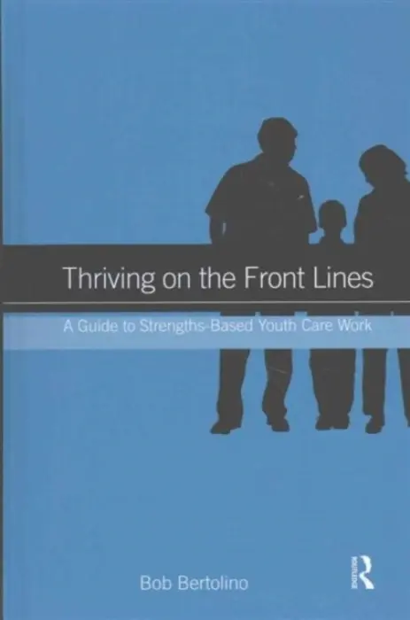 Thriving on the Front Lines - Bertolino, Bob (Maryville University, St. Louis, Missouri, USA)