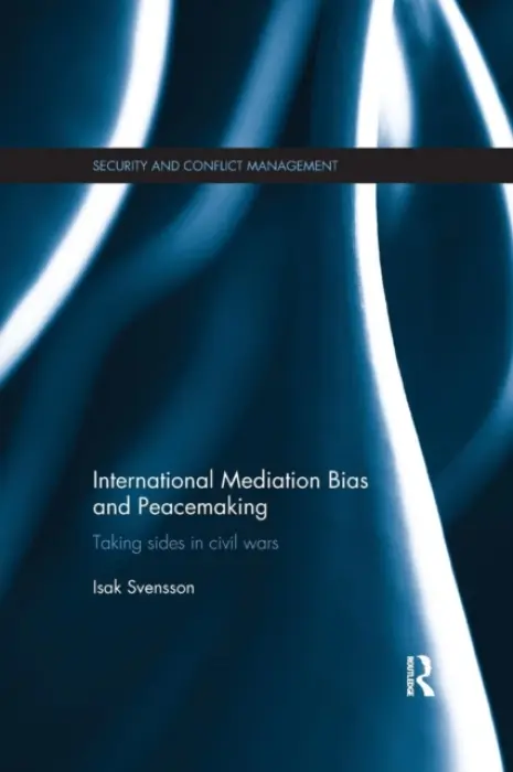 International Mediation Bias and Peacemaking - Svensson, Isak (Uppsala Unviersity, Sweden)